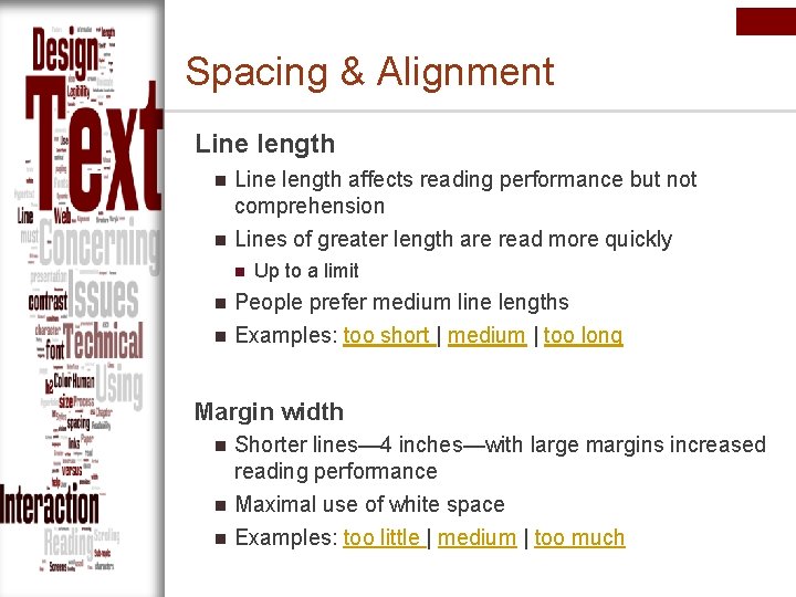 Spacing & Alignment Line length n n Line length affects reading performance but not
