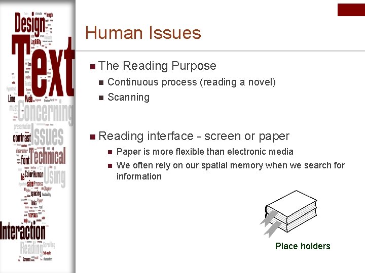 Human Issues n The Reading Purpose n Continuous process (reading a novel) n Scanning