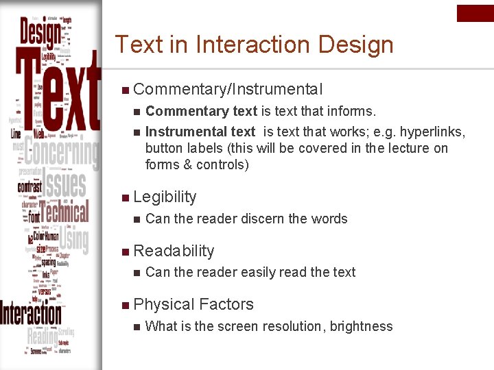 Text in Interaction Design n Commentary/Instrumental n Commentary text is text that informs. n