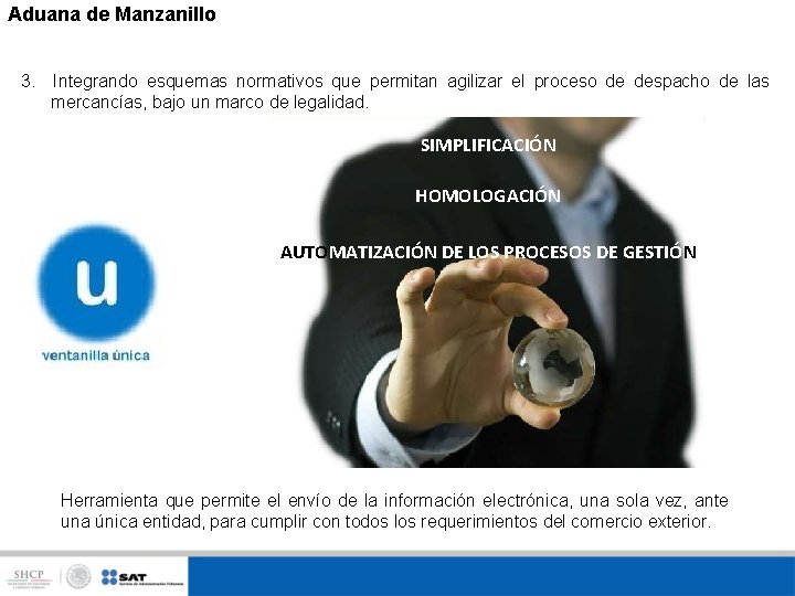 Aduana de Manzanillo 3. Integrando esquemas normativos que permitan agilizar el proceso de despacho