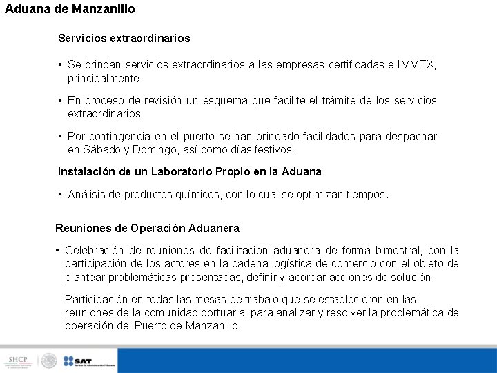 Aduana de Manzanillo Servicios extraordinarios • Se brindan servicios extraordinarios a las empresas certificadas