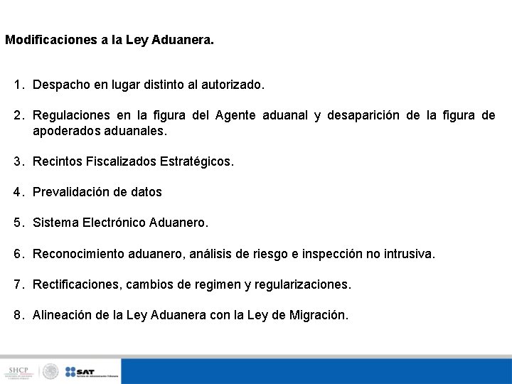 Modificaciones a la Ley Aduanera. 1. Despacho en lugar distinto al autorizado. 2. Regulaciones