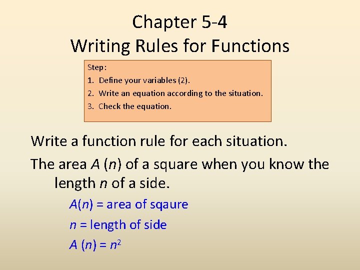 Chapter 5 -4 Writing Rules for Functions Step: 1. Define your variables (2). 2.