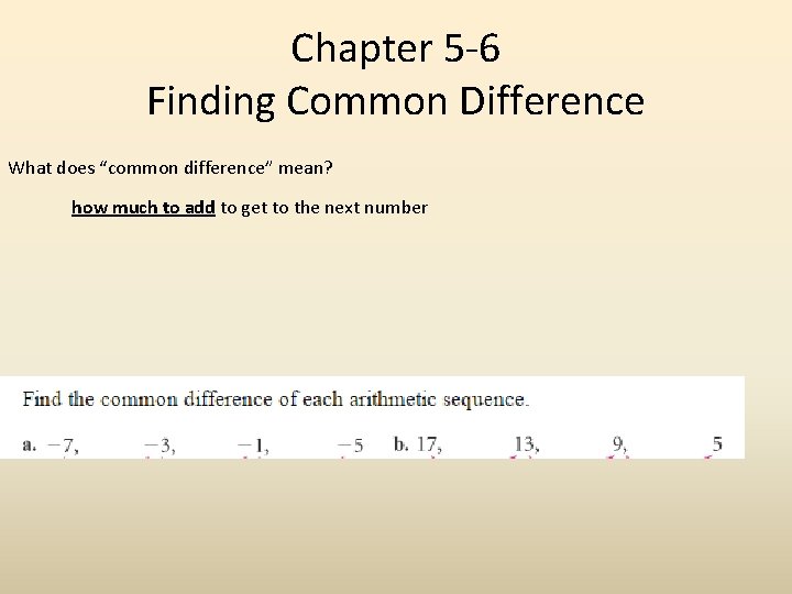 Chapter 5 -6 Finding Common Difference What does “common difference” mean? how much to