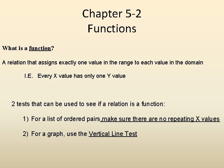 Chapter 5 -2 Functions What is a function? A relation that assigns exactly one