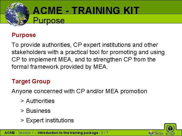 ACME - TRAINING KIT Purpose To provide authorities, CP expert institutions and other stakeholders