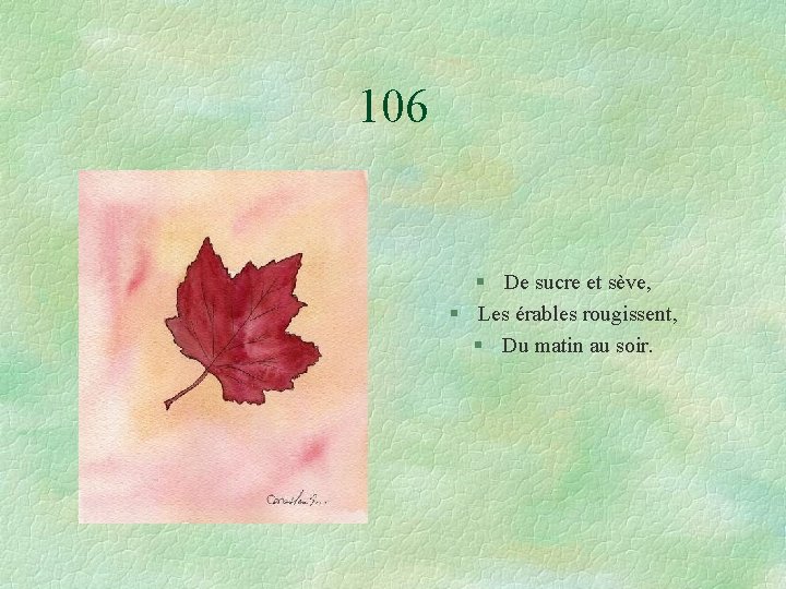 106 § De sucre et sève, § Les érables rougissent, § Du matin au