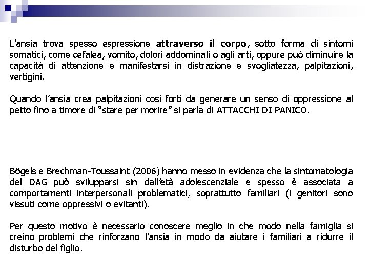 L'ansia trova spesso espressione attraverso il corpo, sotto forma di sintomi somatici, come cefalea,