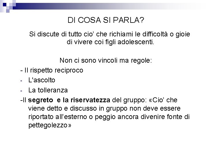 DI COSA SI PARLA? Si discute di tutto cio’ che richiami le difficoltà o