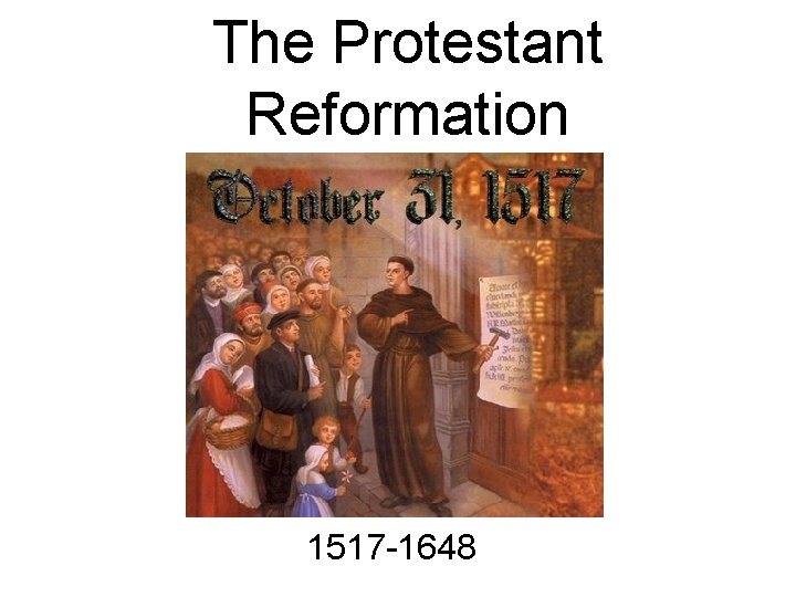The Protestant Reformation 1517 -1648 