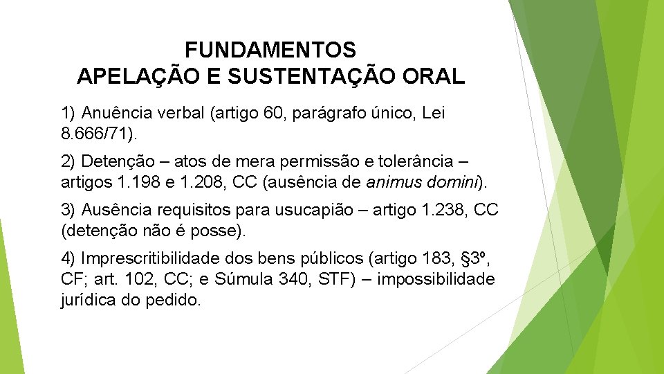 FUNDAMENTOS APELAÇÃO E SUSTENTAÇÃO ORAL 1) Anuência verbal (artigo 60, parágrafo único, Lei 8.
