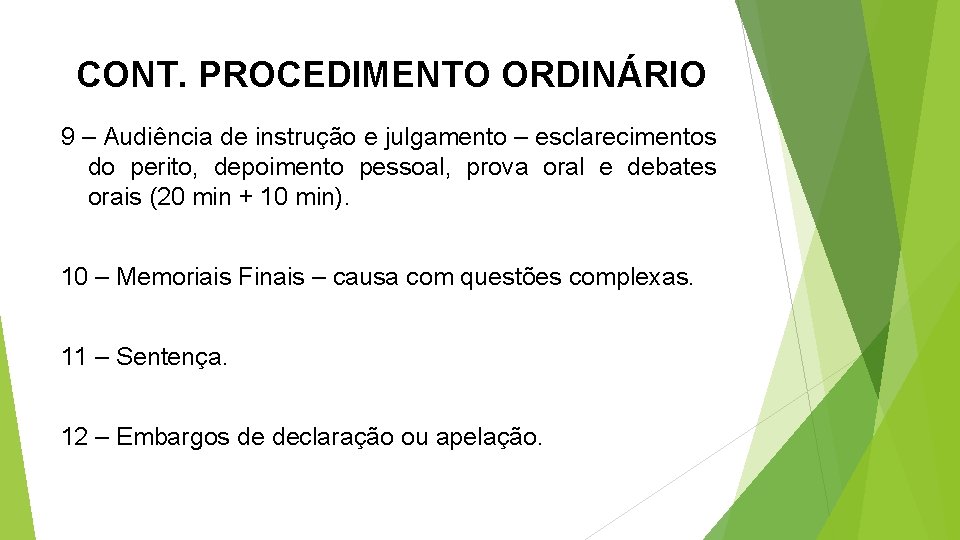 CONT. PROCEDIMENTO ORDINÁRIO 9 – Audiência de instrução e julgamento – esclarecimentos do perito,