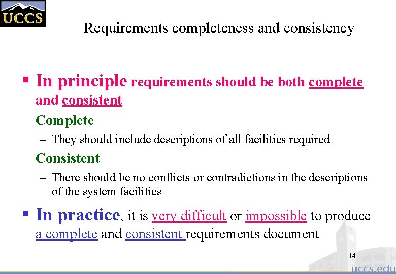Requirements completeness and consistency § In principle requirements should be both complete and consistent