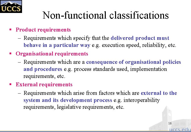 Non-functional classifications § Product requirements – Requirements which specify that the delivered product must