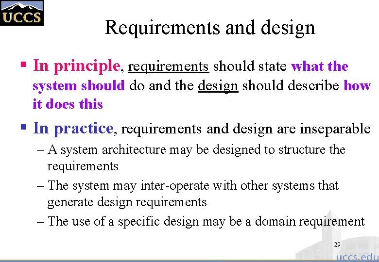 Requirements and design § In principle, requirements should state what the system should do