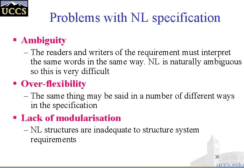 Problems with NL specification § Ambiguity – The readers and writers of the requirement