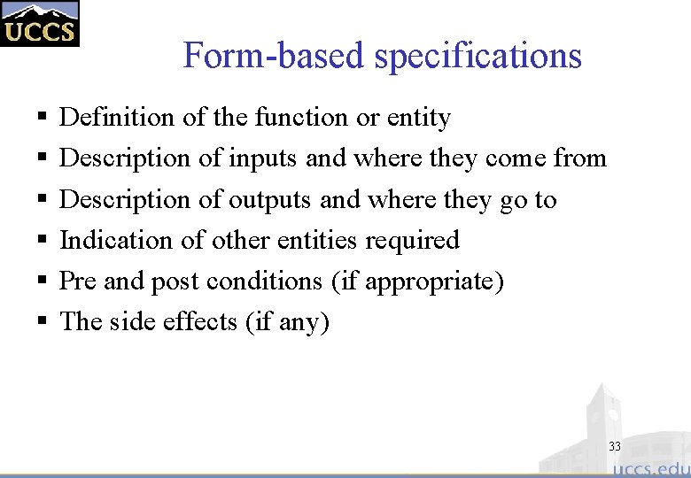 Form-based specifications § § § Definition of the function or entity Description of inputs