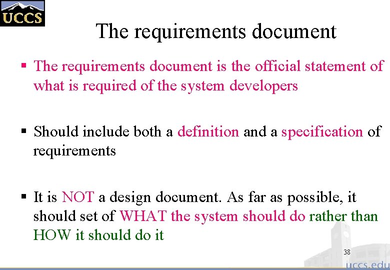 The requirements document § The requirements document is the official statement of what is
