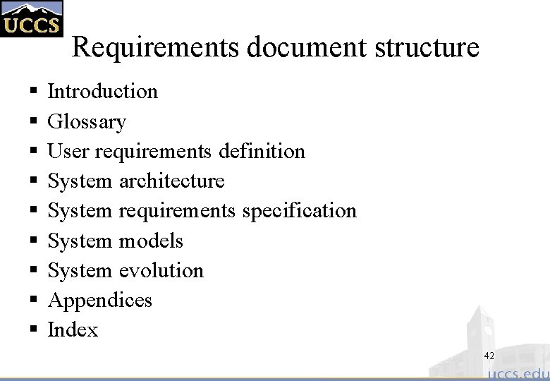 Requirements document structure § § § § § Introduction Glossary User requirements definition System