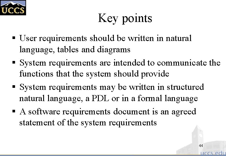 Key points § User requirements should be written in natural language, tables and diagrams