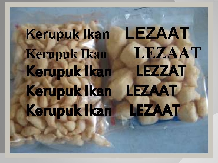 LEZAAT Kerupuk Ikan LEZZAT Kerupuk Ikan LEZAAT Kerupuk Ikan 