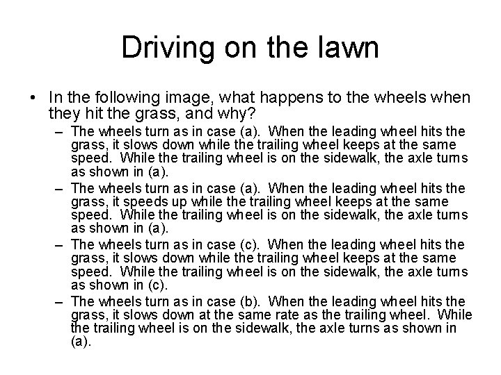 Driving on the lawn • In the following image, what happens to the wheels