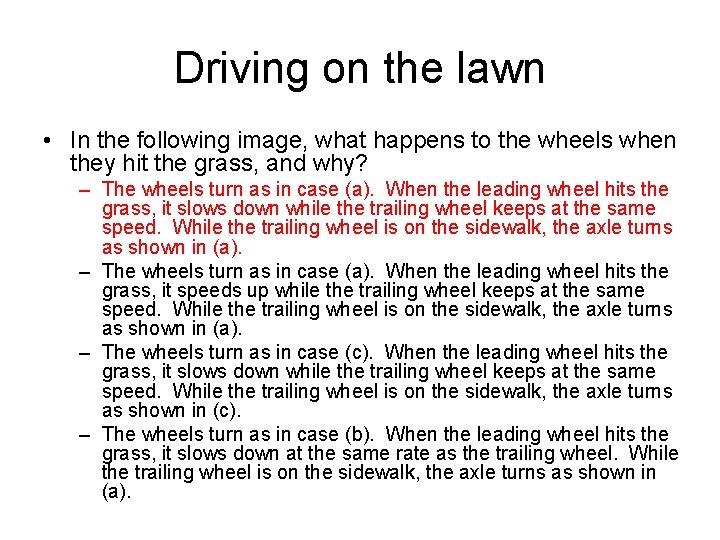 Driving on the lawn • In the following image, what happens to the wheels