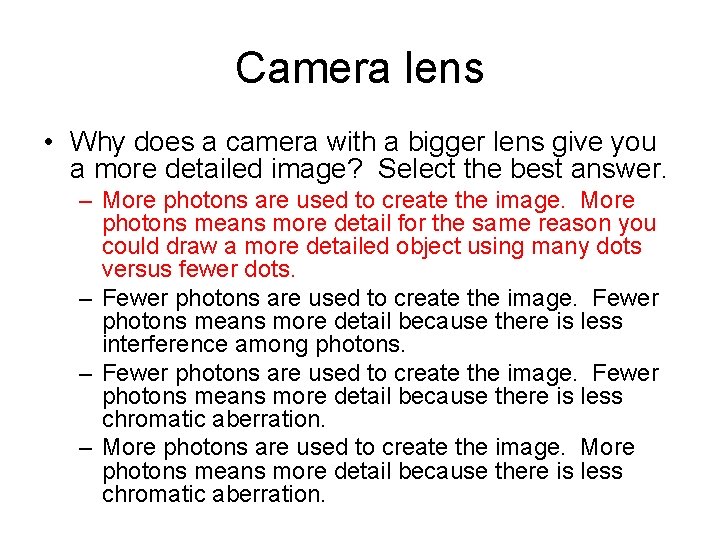 Camera lens • Why does a camera with a bigger lens give you a