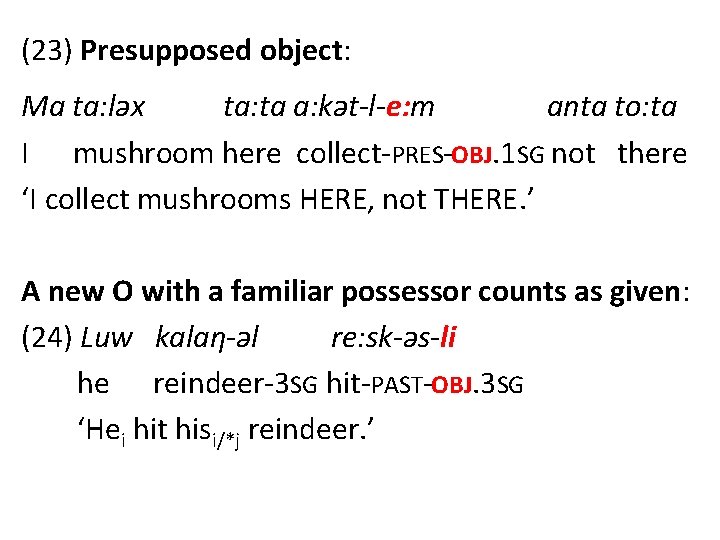 (23) Presupposed object: Ma ta: ləx ta: ta a: kət-l-e: m anta to: ta