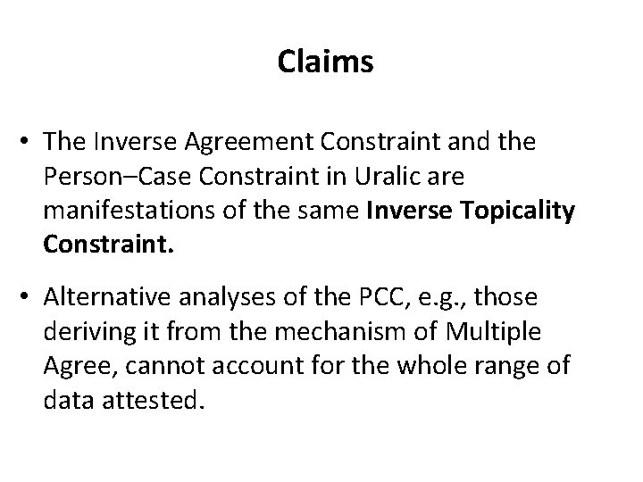  Claims • The Inverse Agreement Constraint and the Person–Case Constraint in Uralic are