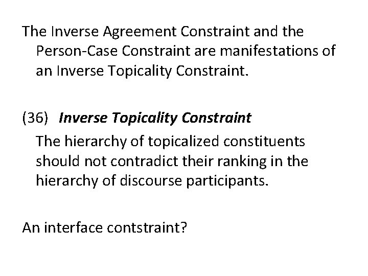 The Inverse Agreement Constraint and the Person-Case Constraint are manifestations of an Inverse Topicality