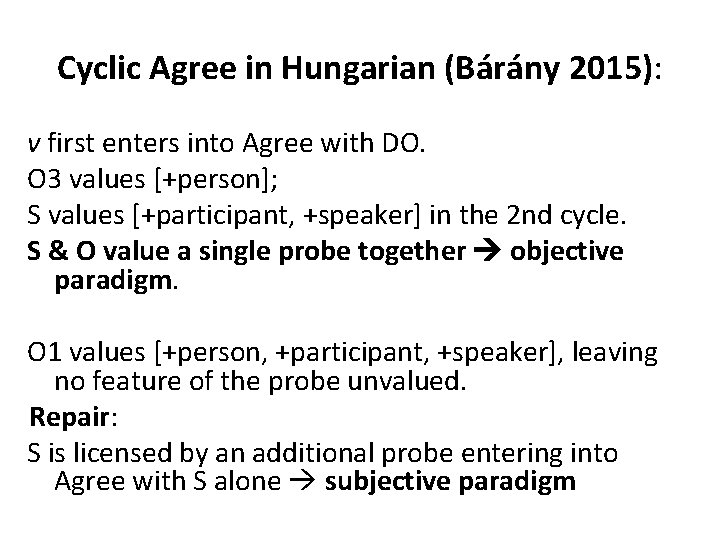 Cyclic Agree in Hungarian (Bárány 2015): v first enters into Agree with DO. O