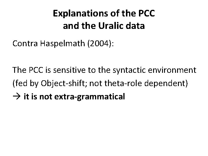 Explanations of the PCC and the Uralic data Contra Haspelmath (2004): The PCC is