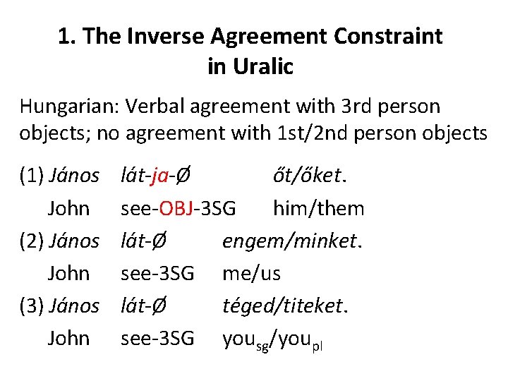 1. The Inverse Agreement Constraint in Uralic Hungarian: Verbal agreement with 3 rd person