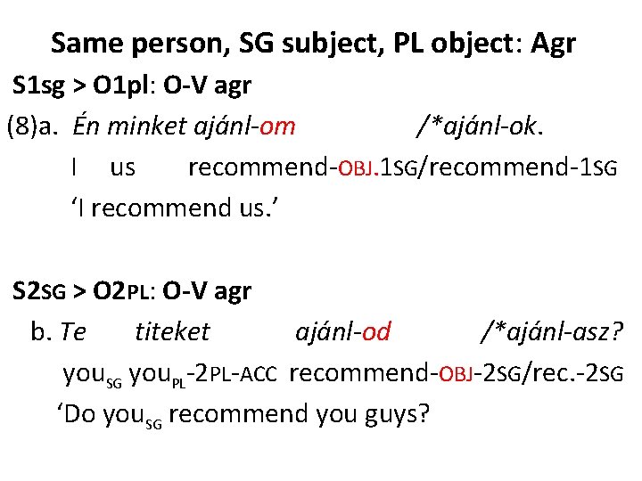 Same person, SG subject, PL object: Agr S 1 sg > O 1 pl: