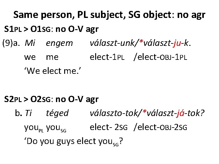 Same person, PL subject, SG object: no agr S 1 PL > O 1