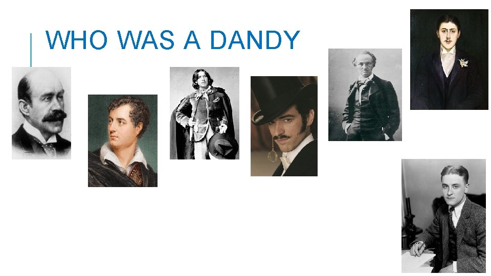 WHO WAS A DANDY 