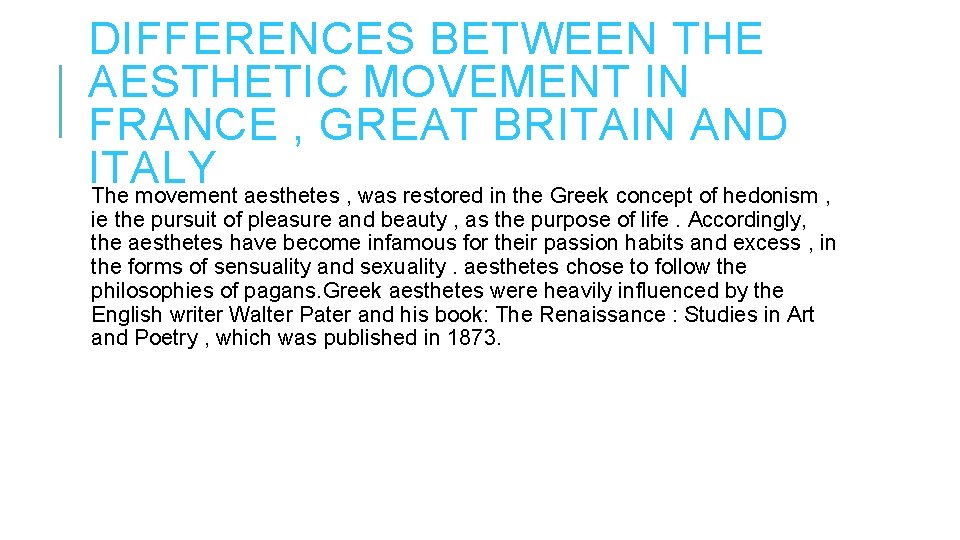 DIFFERENCES BETWEEN THE AESTHETIC MOVEMENT IN FRANCE , GREAT BRITAIN AND ITALY The movement
