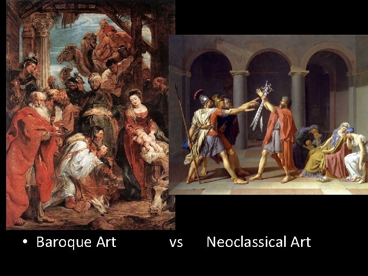  • Baroque Art vs Neoclassical Art 