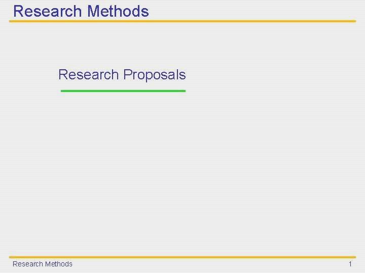 Research Methods Research Proposals Research Methods 1 