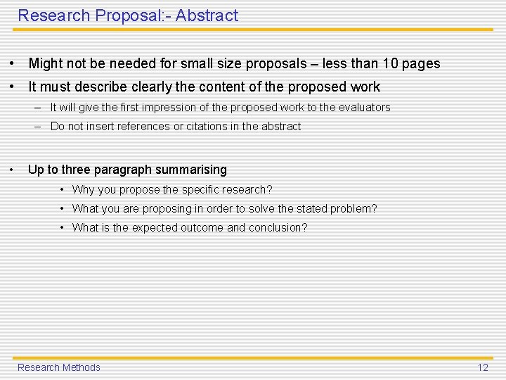 Research Proposal: - Abstract • Might not be needed for small size proposals –