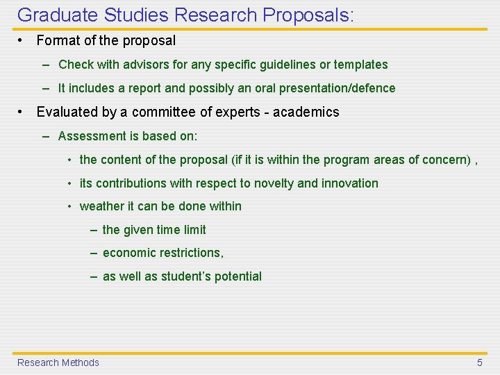 Graduate Studies Research Proposals: • Format of the proposal – Check with advisors for