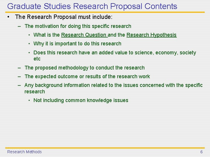 Graduate Studies Research Proposal Contents • The Research Proposal must include: – The motivation