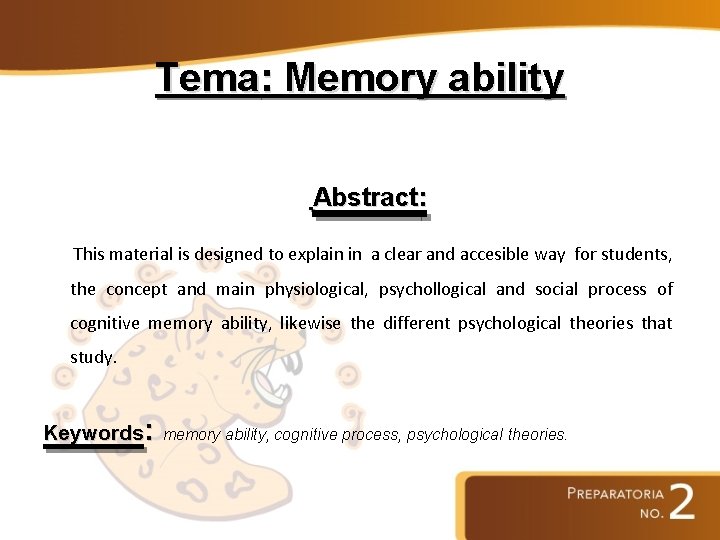 Tema: Memory ability Abstract: This material is designed to explain in a clear and