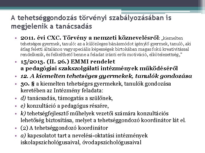 A tehetséggondozás törvényi szabályozásában is megjelenik a tanácsadás • 2011. évi CXC. Törvény a