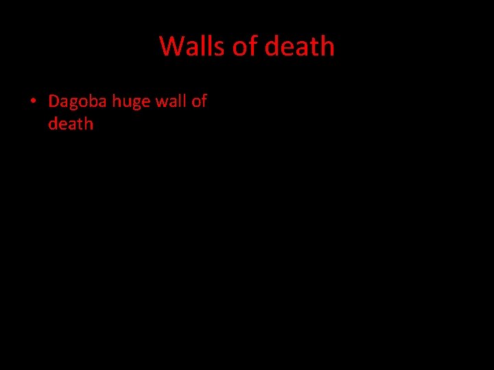 Walls of death • Dagoba huge wall of death 