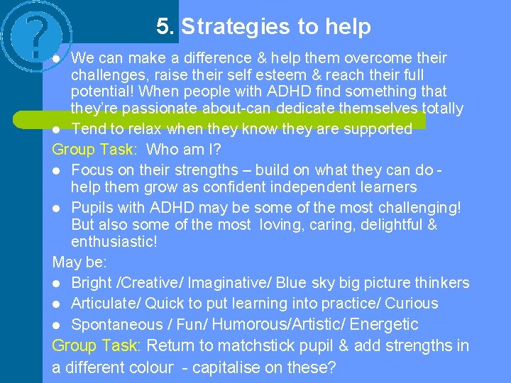 5. Strategies to help We can make a difference & help them overcome their