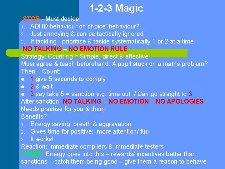 1 -2 -3 Magic STOP - Must decide: 1. ADHD behaviour or ‘choice’ behaviour?