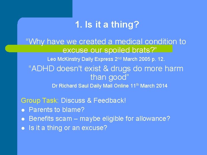 1. Is it a thing? “Why have we created a medical condition to excuse