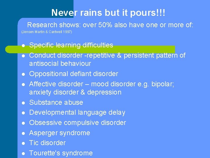 Never rains but it pours!!! Research shows: over 50% also have one or more